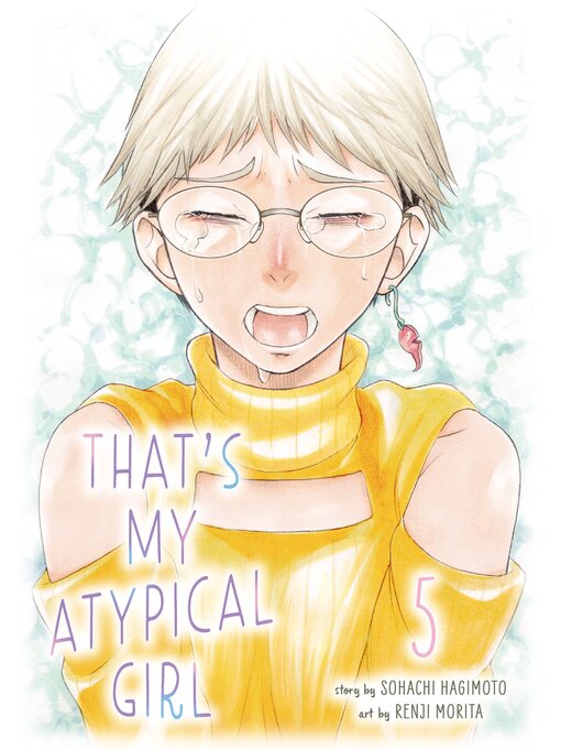 Title details for That's My Atypical Girl, Volume 5 by Sohachi Hagimoto - Available